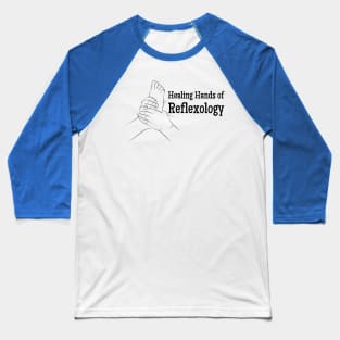 Healing Hands of Reflexology (black text) (foot reflexology) Baseball T-Shirt